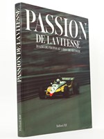 Passion de la Vitesse. 20 ans de photos au 1/1000e de seconde.