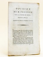 Opinion de M. Prugnon sur la Peine de Mort, prononcée le 31 Mai 1791. [ édition originale ]