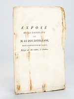 Exposé de la conduite de M. Le Duc d'Orléans, dans la Révolution de France ; rédigé par lui-même, à Londres. [ édition originale ]