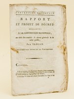 Rapport et projet de Décret présentés à la Convention Nationale, au nom des Comités de Sûreté Générale & de Salut Public, par Vadier. [ édition originale ]