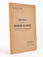 Tendances actuelles pour la Construction des Hôpitaux. [ Livre dédicacé par l'auteur ]