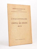 Cinquantenaire de l'Hôpital des Enfants 1888 - 1938 ( Hôpital des Enfants de Bordeaux )