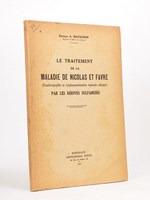 Le Traitement de la maladie de Nicolas et Favre (poraénolymphite ou lymphogranulomatose inguinale subaiguë) par les dérivés sulfamidés. [ Livre dédicacé par l'auteur ]