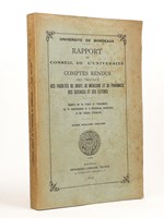 Université de Bordeaux. Rapport du Conseil de l'Université. Comptes Rendus des Travaux des Facultés de Droit, de Médecine et de Pharmacie des Sciences et des Lettres. Année Scolaire 1943-1944