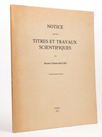 Notice sur les Titres et Travaux Scientifiques du Docteur Etienne Baulieu. [ Livre dédicacé par l'auteur ]