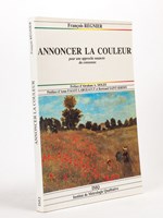 Annoncer la couleur. Pour une approche nuancée du consensus. [ Livre dédicacé par l'auteur, avec lettre autographe signée ]