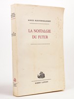 La nostalgie du futur. [ Exemplaire nominatif dédicacé - édition originale ]