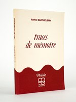 Traces de mémoire. [ Livre dédicacé par l'auteur - édition originale ]