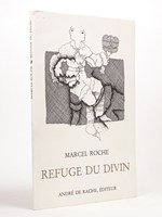 Refuge du divin. [ Livre dédicacé par l'auteur ]