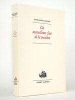 Ces merveilleux fous de la vocation. [ édition originale - exemplaire nominatif ]