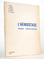 L'hémostase. Physiologie - Exploration fonctionnelle. [ Livre dédicacé par les auteurs ]