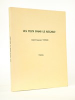 Les yeux dans le regard. Poèmes. [ Livre dédicacé par l'auteur ]