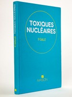 Toxiques nucléaires. [ Livre dédicacé par l'auteur ]