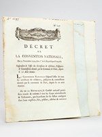 [ 3 décrets de la Révolution Française sur les certificats ] Décret de la Convention Nationale du 31 Janvier 1793, l'an 2° de la République Française, Relatif aux Certificats de civisme. N° 311 ; Dé