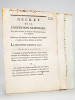 [ 3 décrets de la Révolution Française sur les Marchés Publics ] Décret de la Convention Nationale, du 11e jour du 2e mois de l'an second de la République Française, une & indivisible, Relatif aux modes de