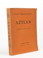 Atzlan. Songes mexicains. [ Livre dédicacé par l'auteur - édition originale ]