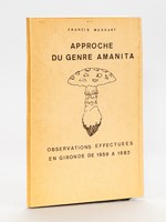 Approche du genre Amanita - Observations effectuées en Gironde de 1959 à 1982 [ Livre dédicacé par l'auteur ]