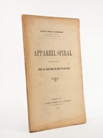 Appareil spiral applicable surtout pour les fractures de bras et de cuisse [ Livre dédicacé par l'auteur ]