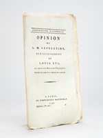 Opinion de L. M. Lepeletier, sur le jugement de Louis XVI, ci-devant Roi des François.