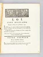 Loi. Code Militaire. Donnée à Paris le 19 octobre 1791 [ On joint :] Proclamation du Roi, sur deux décrets de l'Assemblée Nationale, qui ont pour but le rétablissement de la Discipline dans les Corps de Troupes ré