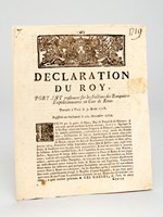 Déclaration du Roy, portant reglement sur les fonctions des Banquiers-Expéditionnaires en Cour de Rome, donnée à Paris le 3 Août 1718. Registrée en Parlement le 20 Novembre 1719