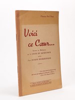 Voici ce Coeur... Lectures ou Méditations sur le Culte du Sacré-Coeur suivies d'une Octave Eucharistique.