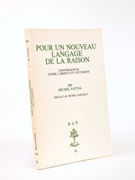 Pour un nouveau langage de la raison. Convergences entre l'Orient et l'Occident. [ exemplaire dédicacé par l'auteur ]