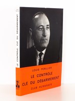 Le contrôle clé du désarmement. [ Livre dédicacé par l'auteur ]