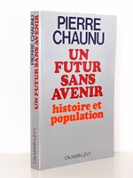 Un futur sans avenir. Histoire et population. [ Livre dédicacé par l'auteur ]