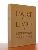 L'Art du Livre à l'Imprimerie Nationale [ Exemplaire en feuillets, sous emboîtage ]