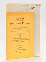 Rousseau expliqué par Rousseau [ On joint : ] De l'influence de Sénèque sur les théories pédagogiques de J.-J. Rousseau [ Exemplaires dédicacés ]