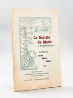 La Société de Marie. Ses Missions : Japon - Maroc - Hawaï