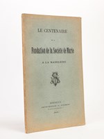 Le Centenaire de la Fondation de la Société de Marie à la Madeleine.