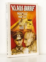 Klaus Barbie de Montluc à Montluc. [ Livre dédicacé par l'auteur ]