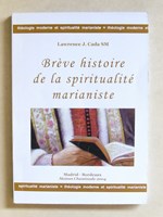 Brève histoire de la spiritualité marianiste.