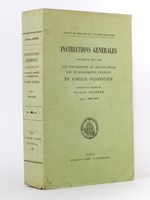 Instructions générales données de 1763 à 1870 aux Gouverneurs et Ordonnateurs des Etablissements Français en Afrique Occidentale. Tome II : 1831-1870