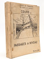 Ecole de Formation des Chefs de District. Région du Sud-Ouest. Entretien et Surveillance des Installations de Sécurité. Attributions du Chef de District et des Agents des Brigades de la Voie (Août 1960) - Protection des Chantier