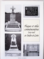 Plaques et stèles commémoratives (1939-1945) en Indre-et-Loire.