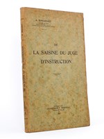 De la Saisine du Juge d'Instruction. [ Livre dédicacé par l'auteur ]