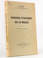 Recherches cytologiques sur les Mousses. [ Livre dédicacé par l'auteur ]