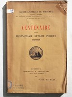 Centenaire de la Reconnaissance d'Utilité Publique 1828-1928. Société Linnéenne de Bordeaux.