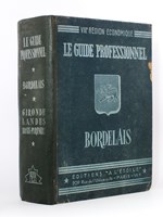 Le Guide Professionnel Bordelais. Gironde. Landes. Basses-Pyrénées. L'activité industrielle, commerciale, agricole, par province.