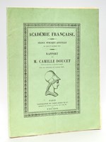 Académie Française. Séance Publique Anuelle du Jeudi 15 novembre 1883. Rapport de M. Camille Doucet, Secrétaire Perpétuel de l'Académie Française, sur les Concours de l'année 1883