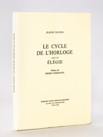 Le Cycle de l'Horloge suivi de Elégie. [ Livre dédicacé par l'auteur ]