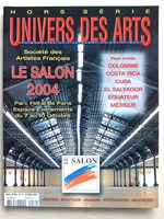 Univers Des Arts Hors-Série : Société Des Artistes Français Le Salon 2004. Parc floral de Paris Espace Evénements du 7 au 10 octobre.