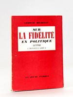 Sur la fidélité en politique. Lettre à Monsieur l'Abbé G.