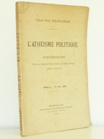 L'Athéisme politique - Conférences préchées aux Hommes en l'église primatiale Saint-André de Bordeaux pendant le Carême 1912