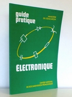 Guide pratique électronique [ Guide d'accompagnement de la série télévisée 'Electronique chez soi' ]