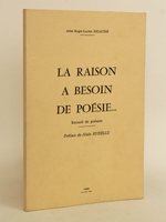 La raison a besoin de poésie - Recueil de poèmes [ exemplaire dédicacé par l'auteur ]