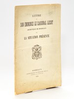 Lettre de Son Eminence Le Cardinal Lecot, Archevêque de Bordeaux sur la Situation Présente.